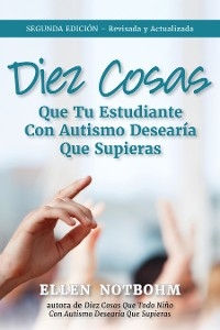 Diez cosas que tu estudiante con autismo desearía que supieras - Ellen Notbohm