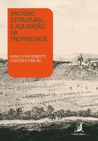 Racismo estrutural e aquisição da propriedade - Anna Lyvia Roberto Custódio Ribeiro