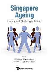 SINGAPORE AGEING: ISSUES AND CHALLENGES AHEAD - 