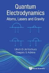 Quantum Electrodynamics: Atoms, Lasers And Gravity -  Adkins Gregory S Adkins,  Jentschura Ulrich D Jentschura