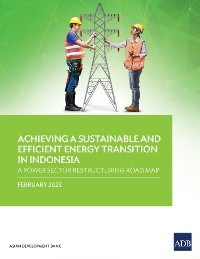 Achieving a Sustainable and Efficient Energy Transition in Indonesia -  Asian Development Bank