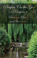 Prayers on the Go: 65 Prayers to Recharge, Refuel and Reconnect -  Dr. Judith A. Sullivan