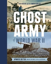 The Ghost Army of World War II - Rick Beyer, Elizabeth Sayles