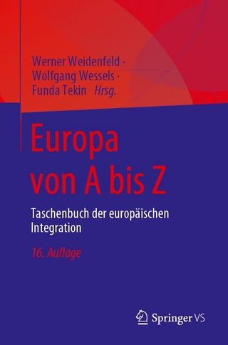 Europa von A bis Z - Werner Weidenfeld; Wolfgang Wessels; Funda Tekin