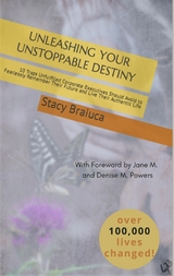 Unleashing Your Unstoppable Destiny : 10 Traps Unfulfilled Corporate Executives Should Avoid to Fearlessly Remember Their Future and Live Their Authentic Life -  Stacy Braiuca