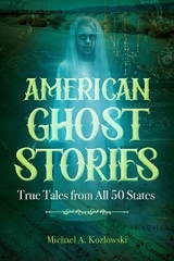 American Ghost Stories - Michael A. Kozlowski