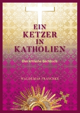 Ein Ketzer in Katholien - Waldemar Fraschke