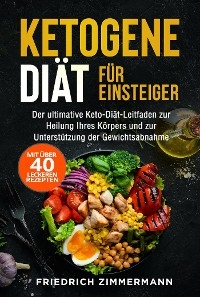 Ketogene Diät für Einsteiger - Friedrich Zimmermann