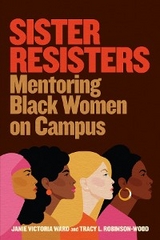 Sister Resisters -  Tracy L. Robinson-Wood,  Janie Victoria Ward