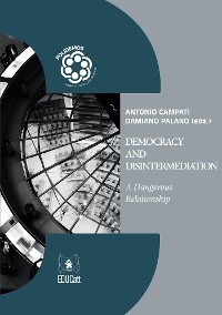 Democracy and Disintermediation - Antonio Campati, Damiano Palano