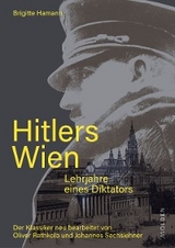 Hitlers Wien - Brigitte Hamann, Oliver Rathkolb, Johannes Sachslehner