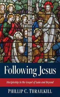 Following Jesus - Phillip C. Thrailkill