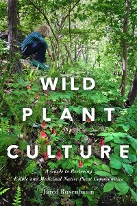 Wild Plant Culture -  Jared Rosenbaum