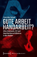 Gute Arbeit Handarbeit? - Franziska Schaaf