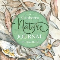 A Canberra Nature Journal - Fiona Boxall