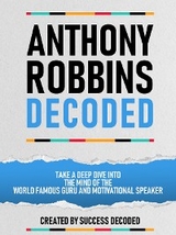 Anthony Robbins Decoded -  Success Decoded