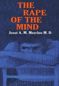 Rape of the Mind -  Joost Meerloo
