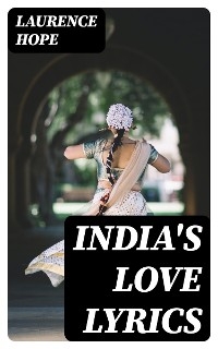 India's Love Lyrics - Laurence Hope