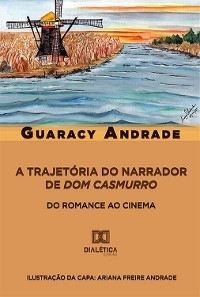 A Trajetória do Narrador de "Dom Casmurro" - Guaracy Andrade