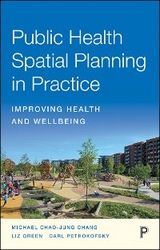 Public Health Spatial Planning in Practice -  Michael Chang,  Liz Green,  Carl Petrokofsky