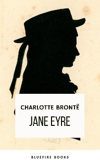 Jane Eyre - Charlotte Brontë, Bluefire Books