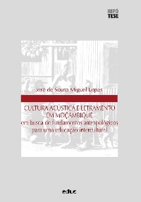 Cultura acústica e letramento em Moçambique - José de Sousa Miguel Lopes