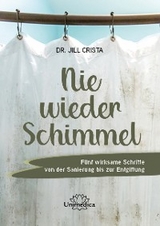 Nie wieder Schimmel - Jill Crista