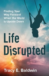 Life Disrupted - Tracy E. Baldwin