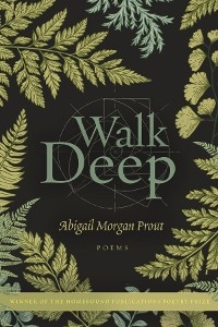 Walk Deep -  Abigail Morgan Prout