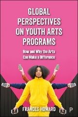 Global Perspectives on Youth Arts Programs - Frances Howard
