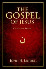 Gospel of Jesus -  John H Lindell