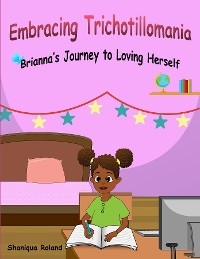 Embracing Trichotillomania - Shaniqua Roland