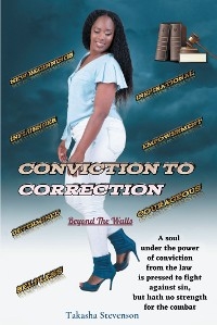 Conviction to Correction - Takasha Stevenson