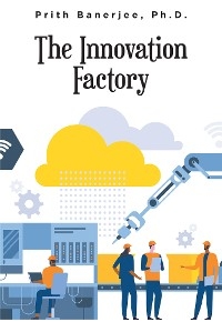 Innovation Factory -  Ph.D. Prith Banerjee