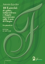 10 Esercizi di agilità, indipendenza e doppio meccanismo sulle 5 note di Chopin - Antonio Ippolito