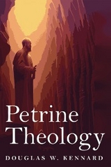 Petrine Theology -  Douglas W. Kennard