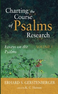 Charting the Course of Psalms Research -  Erhard S. Gerstenberger