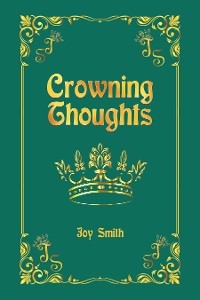 Crowning Thoughts -  Joy Smith