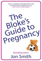 Bloke's Guide to Pregnancy -  Jon Smith