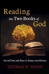 Reading the Two Books of God -  Thomas W. Mann