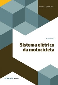 Sistema elétrico da motocicleta - Bruno Luiz Ayres de Abreu