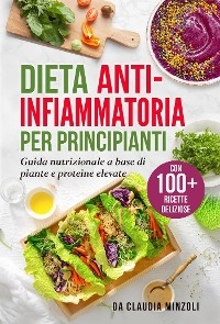 Dieta anti-infiammatoria per principianti - Claudia Minzoli
