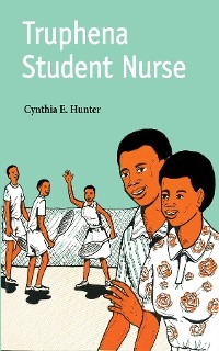 Truphena Student Nurse - Cynthia E. Hunter