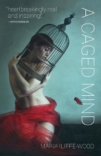 Caged Mind -  Maria Iliffe-Wood