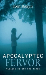 Apocalyptic Fervor -  Ken Bazyn