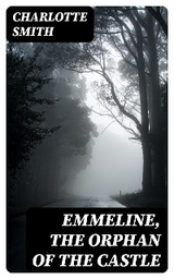 Emmeline, the Orphan of the Castle - Charlotte Smith