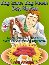 Dog Care: Dog Food: Dog Names - Ayir Amrahs