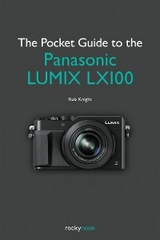 Pocket Guide to the Panasonic LUMIX LX100 -  Rob Knight