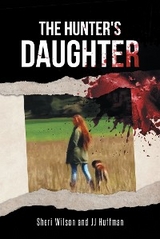 Hunter's Daughter -  JJ Huffman,  Sheri Wilson
