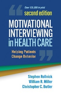 Motivational Interviewing in Health Care - Stephen Rollnick, William R. Miller, Christopher C. Butler